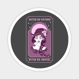 Witch by Nature, Bitch by Choice Magnet